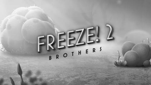 Freeze! 2 - Brothers